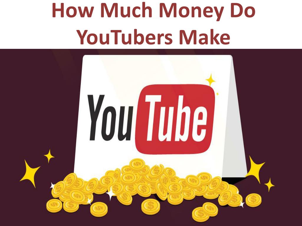 How Much Do Youtubers Make Money